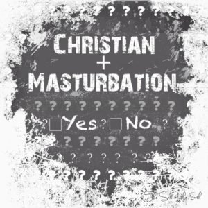 Is Masturbation A Sin In The Bible Or Not? | Salt Of The Earth