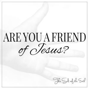 Are you a friend of Jesus john 15:14