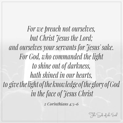 2 Corinthians 4:5-6 We preach not ourselves but Christ Jesus the Lord