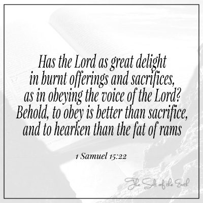 Has the Lord great image mountain and bible verse 1 Samuel 15:22 has the lord as great delight in offerings as in obeying the voice of the Lord. behold obey is better than sacrifice