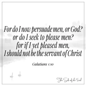 Galatia 1:10 do I persuade men or God