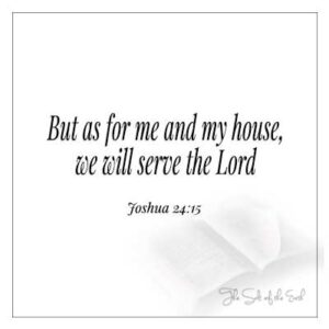 image bible with bible verse joshua 24-15 as for me and my house we will serve the lord