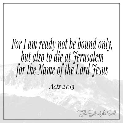 image mountain and bible verse acts 21-13 i am ready not to be bound only but also to die at Jerusalem for the Name of the Lord