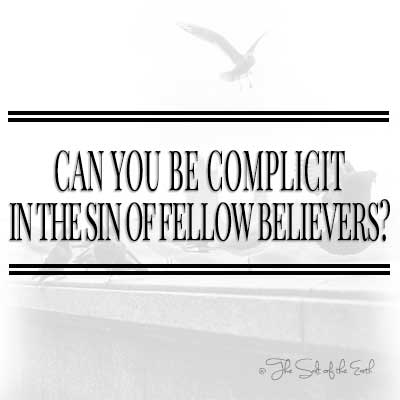 Can you be complicit in the sin of fellow believers